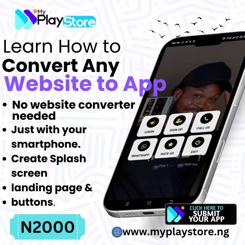 LEARN HOW TO CONVERT ANY WEBSITE TO AN APP WITH JUST YOUR SMARTPHONE.